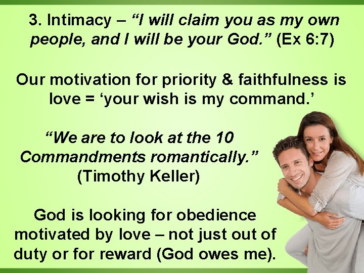 3. Intimacy – “I will claim you as my own people, and I will