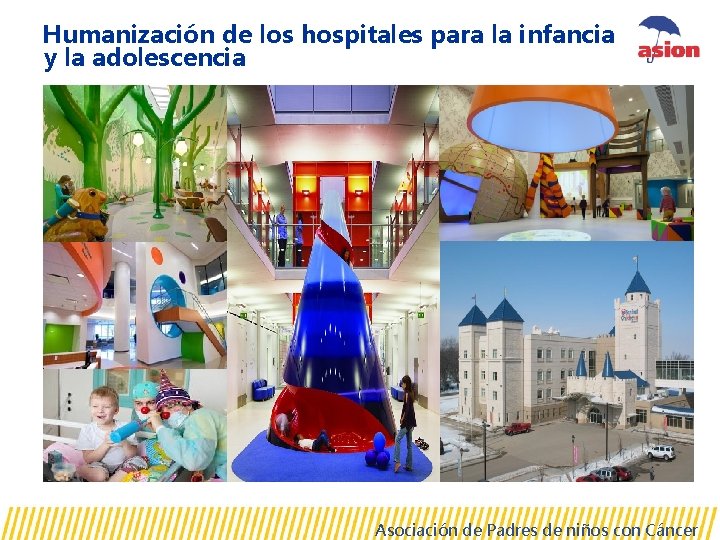 Humanización de los hospitales para la infancia y la adolescencia Asociación de Padres de