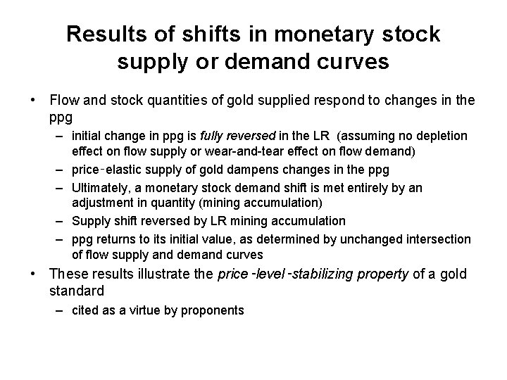 Results of shifts in monetary stock supply or demand curves • Flow and stock