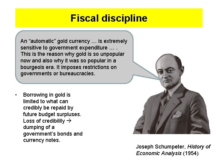 Fiscal discipline An “automatic” gold currency … is extremely sensitive to government expenditure ….