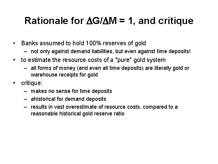 Rationale for G/ M = 1, and critique • Banks assumed to hold 100%