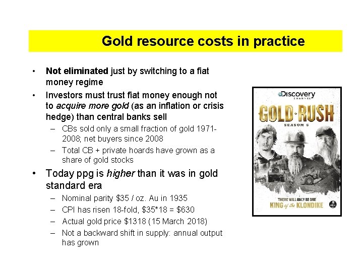 Gold resource costs in practice • • Not eliminated just by switching to a