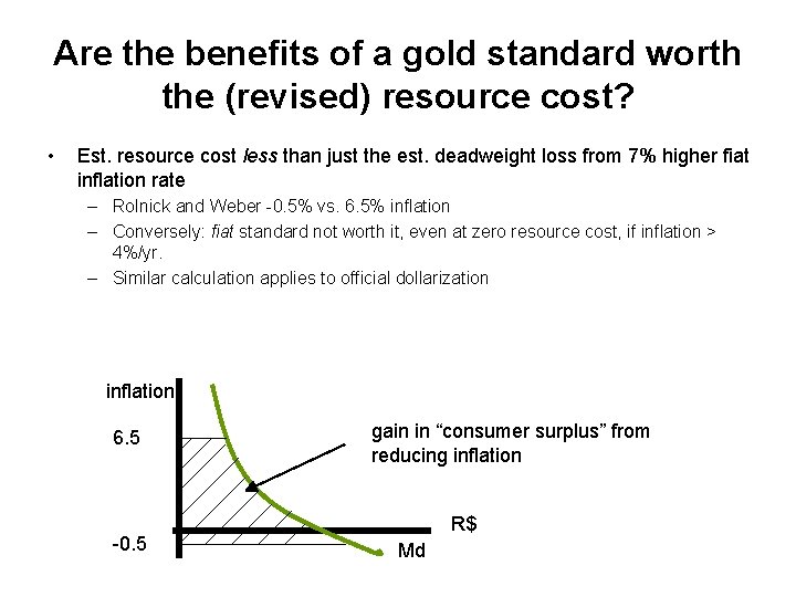 Are the benefits of a gold standard worth the (revised) resource cost? • Est.