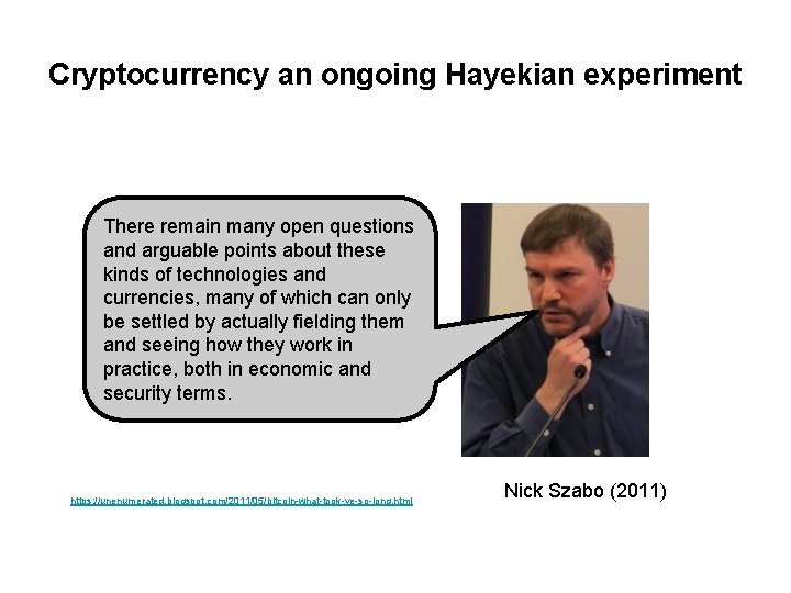 Cryptocurrency an ongoing Hayekian experiment There remain many open questions and arguable points about