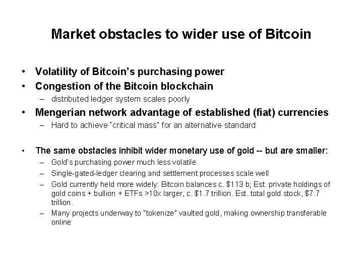 Market obstacles to wider use of Bitcoin • Volatility of Bitcoin’s purchasing power •