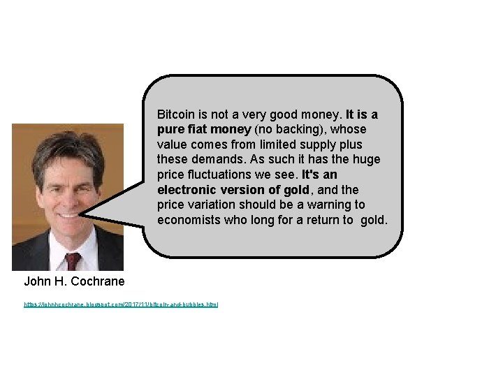 Bitcoin is not a very good money. It is a pure fiat money (no
