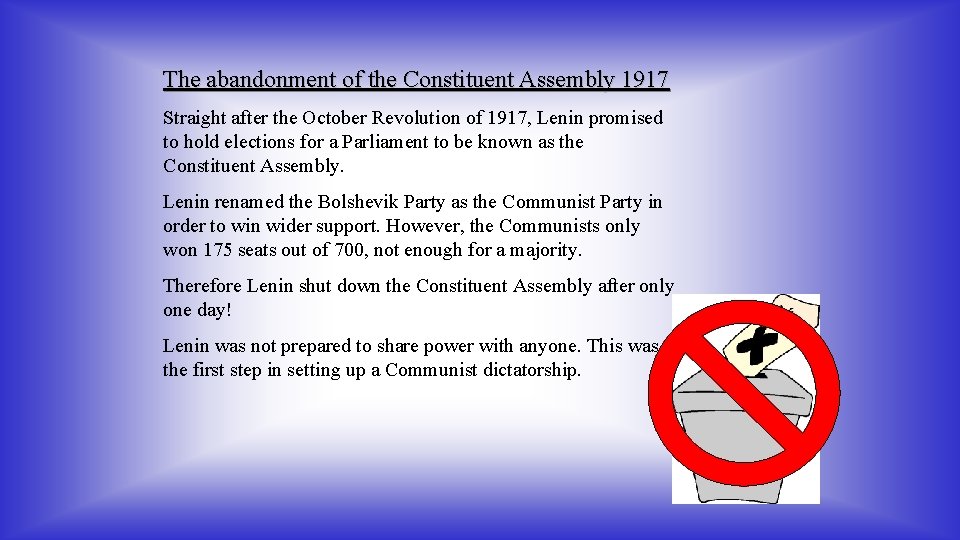 The abandonment of the Constituent Assembly 1917 Straight after the October Revolution of 1917,