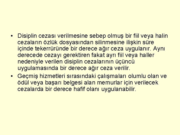  • Disiplin cezası verilmesine sebep olmuş bir fiil veya halin cezaların özlük dosyasından