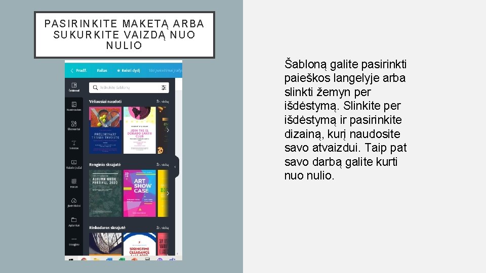 PASIRI NKI TE MAKETĄ ARBA SUKURKI TE VAIZDĄ NUO NULIO Šabloną galite pasirinkti paieškos