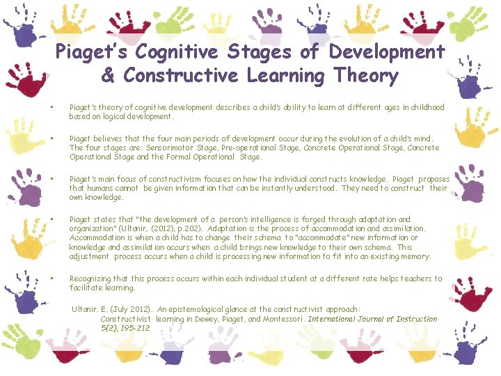Piaget’s Cognitive Stages of Development & Constructive Learning Theory • Piaget’s theory of cognitive