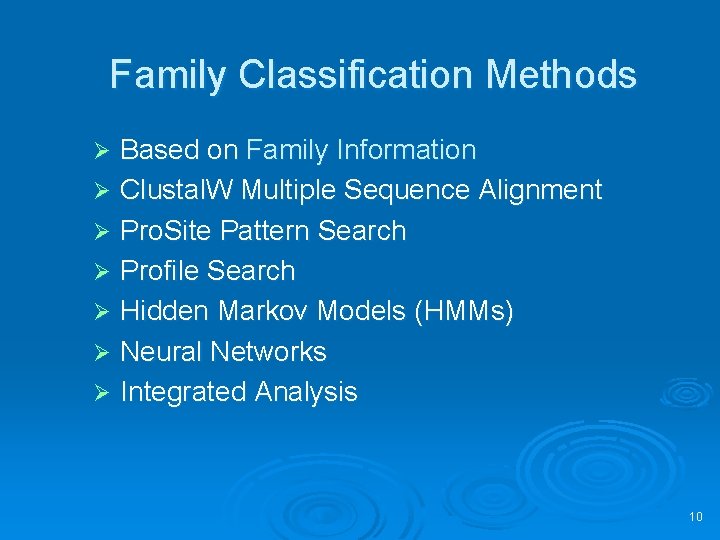 Family Classification Methods Based on Family Information Ø Clustal. W Multiple Sequence Alignment Ø