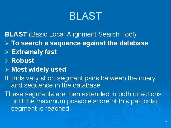 BLAST (Basic Local Alignment Search Tool) Ø To search a sequence against the database