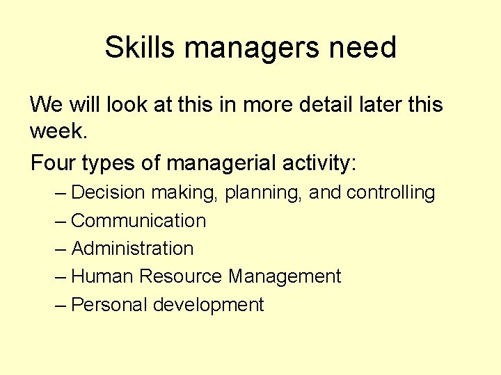 Skills managers need We will look at this in more detail later this week.