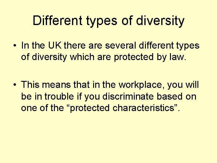 Different types of diversity • In the UK there are several different types of