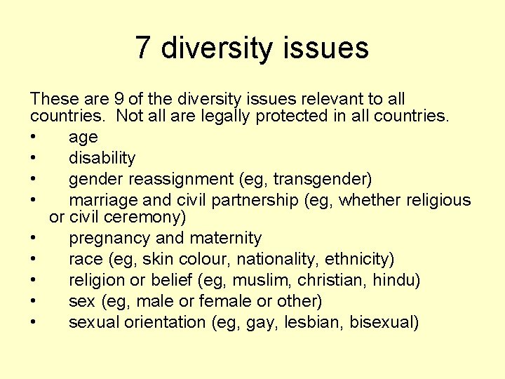 7 diversity issues These are 9 of the diversity issues relevant to all countries.