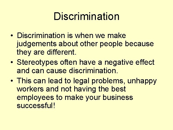 Discrimination • Discrimination is when we make judgements about other people because they are