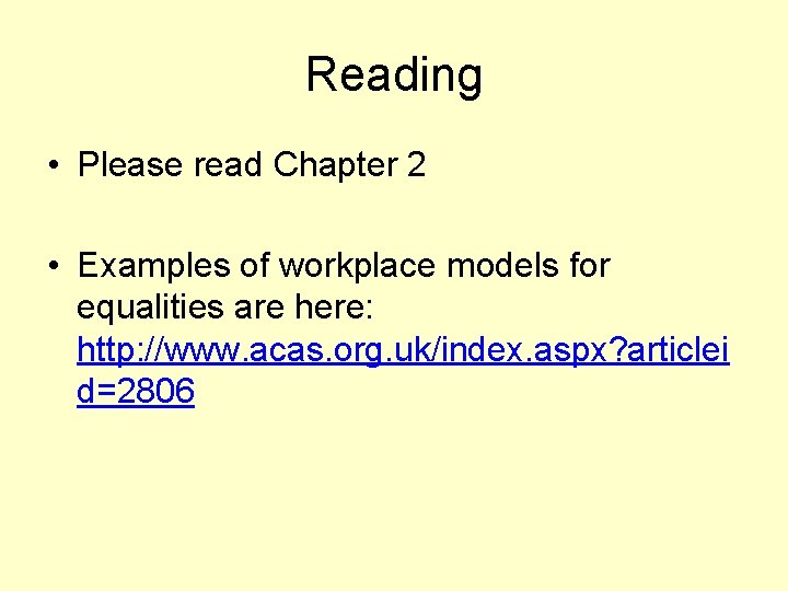 Reading • Please read Chapter 2 • Examples of workplace models for equalities are