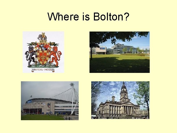 Where is Bolton? 