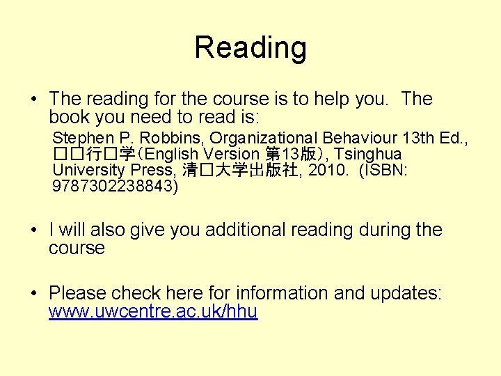 Reading • The reading for the course is to help you. The book you