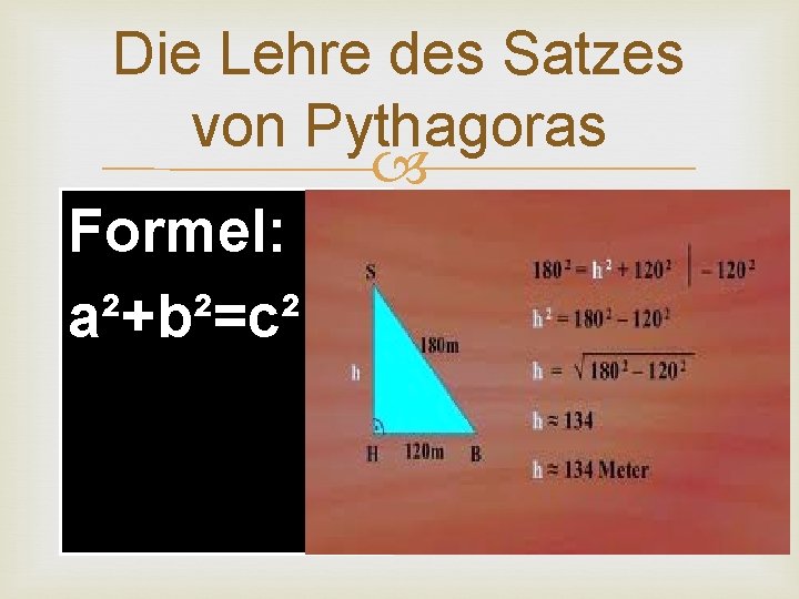 Die Lehre des Satzes von Pythagoras Formel: a²+b²=c² 