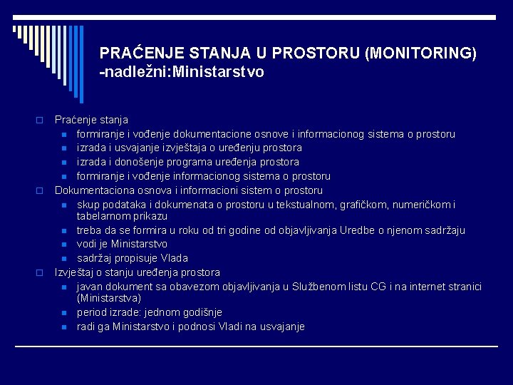 PRAĆENJE STANJA U PROSTORU (MONITORING) -nadležni: Ministarstvo o Praćenje stanja n formiranje i vođenje