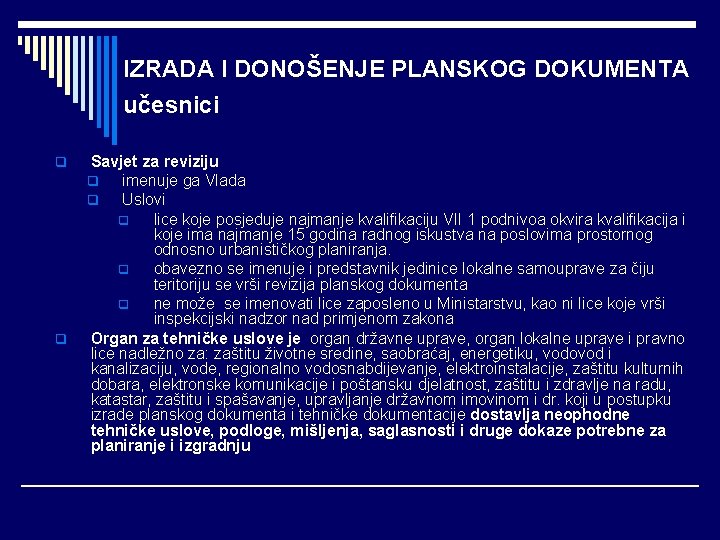 IZRADA I DONOŠENJE PLANSKOG DOKUMENTA učesnici q q Savjet za reviziju q imenuje ga