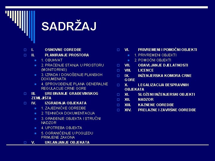 SADRŽAJ o o o I. II. OSNOVNE ODREDBE PLANIRANJE PROSTORA n 1. OBUHVAT n