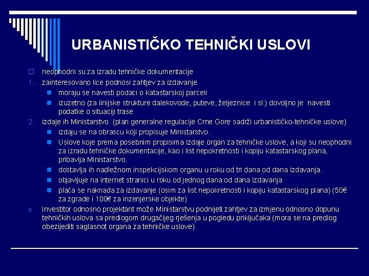 URBANISTIČKO TEHNIČKI USLOVI o neophodni su za izradu tehničke dokumentacije 1. zainteresovano lice podnosi