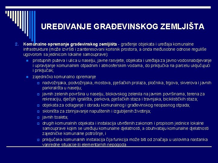 UREĐIVANJE GRAĐEVINSKOG ZEMLJIŠTA 2. Komunalno opremanje građevinskog zemljišta - građenje objekata i uređaja komunalne