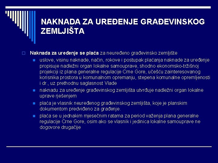 NAKNADA ZA UREĐENJE GRAĐEVINSKOG ZEMLJIŠTA o Naknada za uređenje se plaća za neuređeno građevinsko