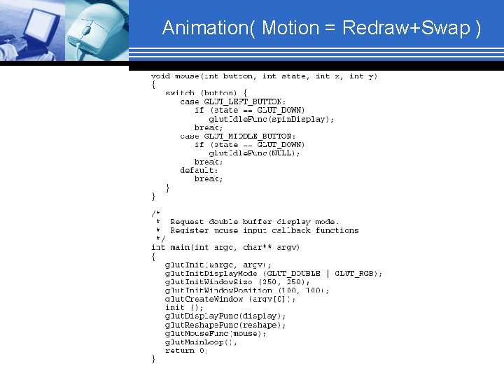 Animation( Motion = Redraw+Swap ) 