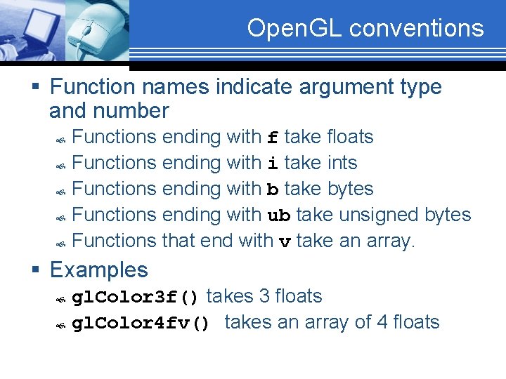 Open. GL conventions § Function names indicate argument type and number Functions ending with