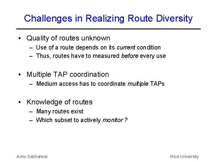 Challenges in Realizing Route Diversity • Quality of routes unknown – Use of a