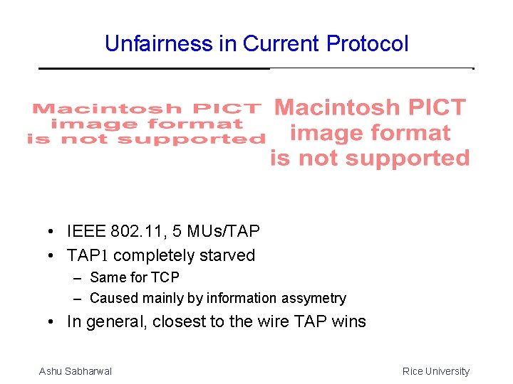 Unfairness in Current Protocol • IEEE 802. 11, 5 MUs/TAP • TAP 1 completely