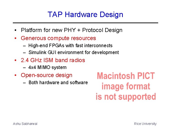 TAP Hardware Design • Platform for new PHY + Protocol Design • Generous compute