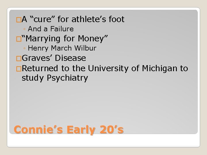 �A “cure” for athlete’s foot ◦ And a Failure �“Marrying for Money” ◦ Henry