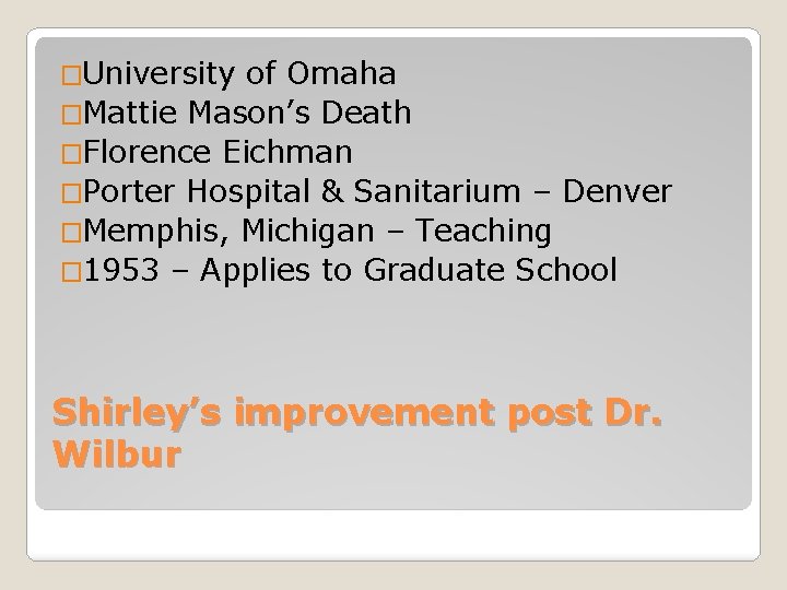 �University of Omaha �Mattie Mason’s Death �Florence Eichman �Porter Hospital & Sanitarium – Denver