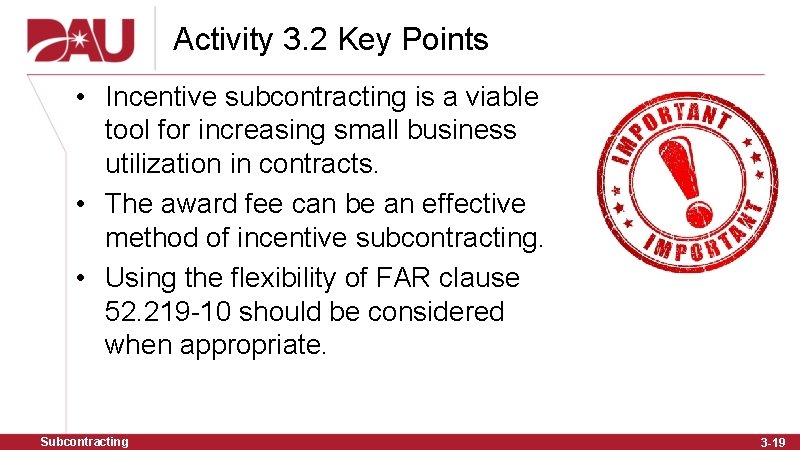 Activity 3. 2 Key Points • Incentive subcontracting is a viable tool for increasing