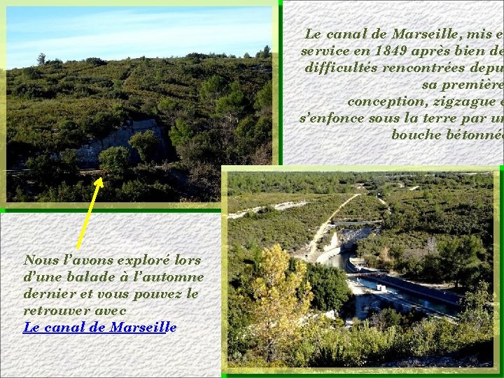 Le canal de Marseille, mis en service en 1849 après bien de difficultés rencontrées