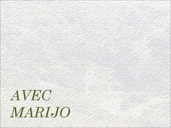 AVEC MARIJO 