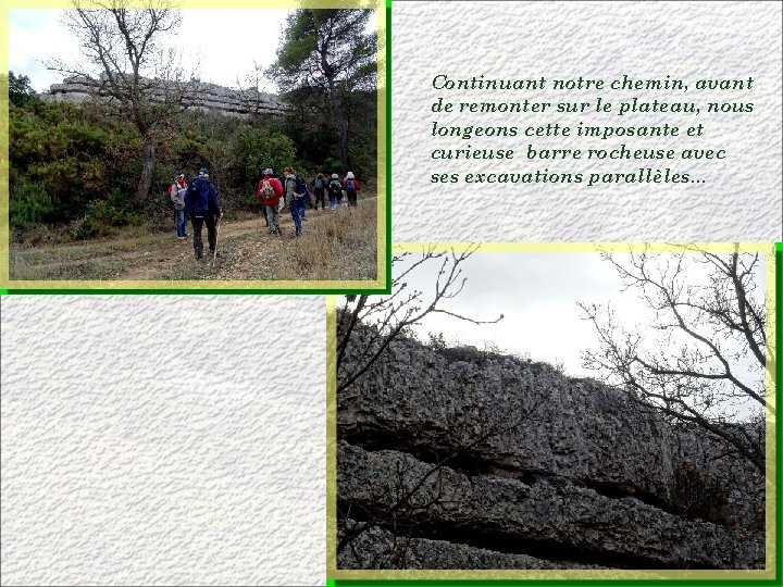 Continuant notre chemin, avant de remonter sur le plateau, nous longeons cette imposante et
