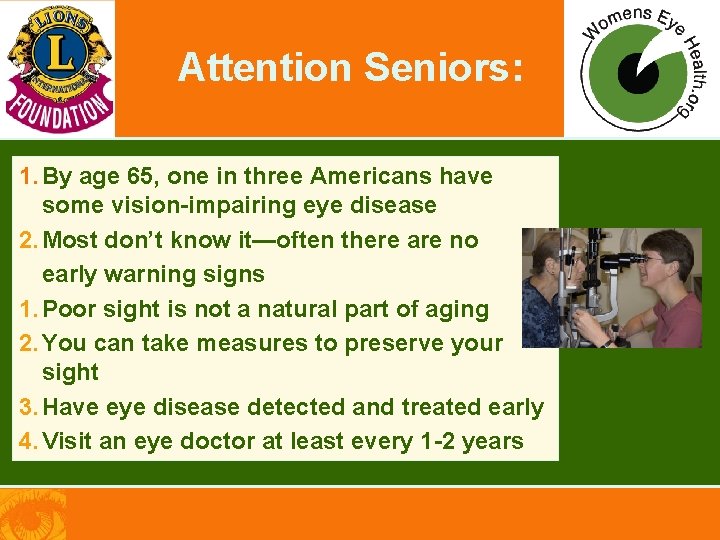 Attention Seniors: 1. By age 65, one in three Americans have some vision-impairing eye