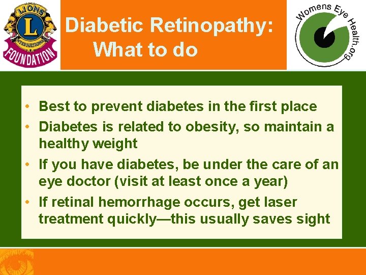 Diabetic Retinopathy: What to do • Best to prevent diabetes in the first place