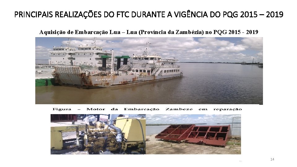 PRINCIPAIS REALIZAÇÕES DO FTC DURANTE A VIGÊNCIA DO PQG 2015 – 2019 Aquisição de