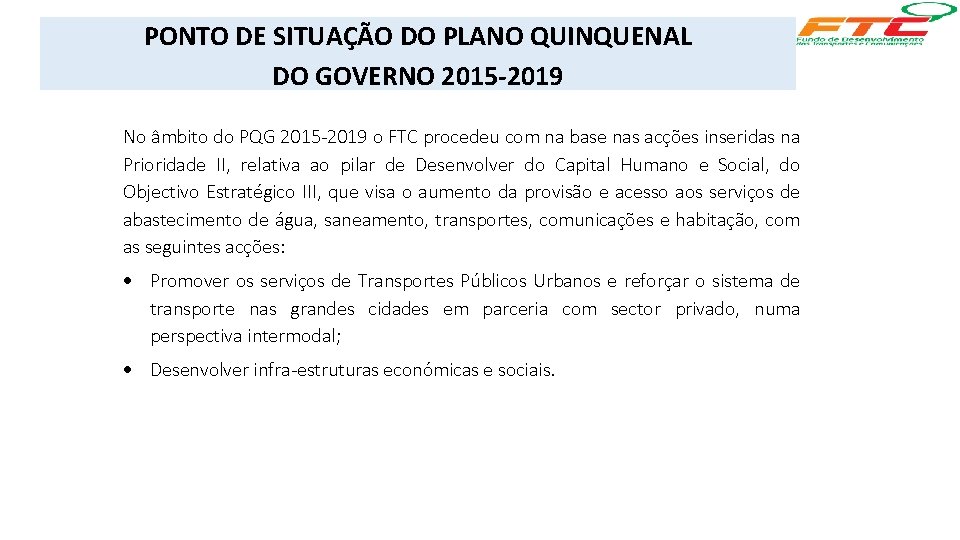 PONTO DE SITUAÇÃO DO PLANO QUINQUENAL DO GOVERNO 2015 -2019 No âmbito do PQG