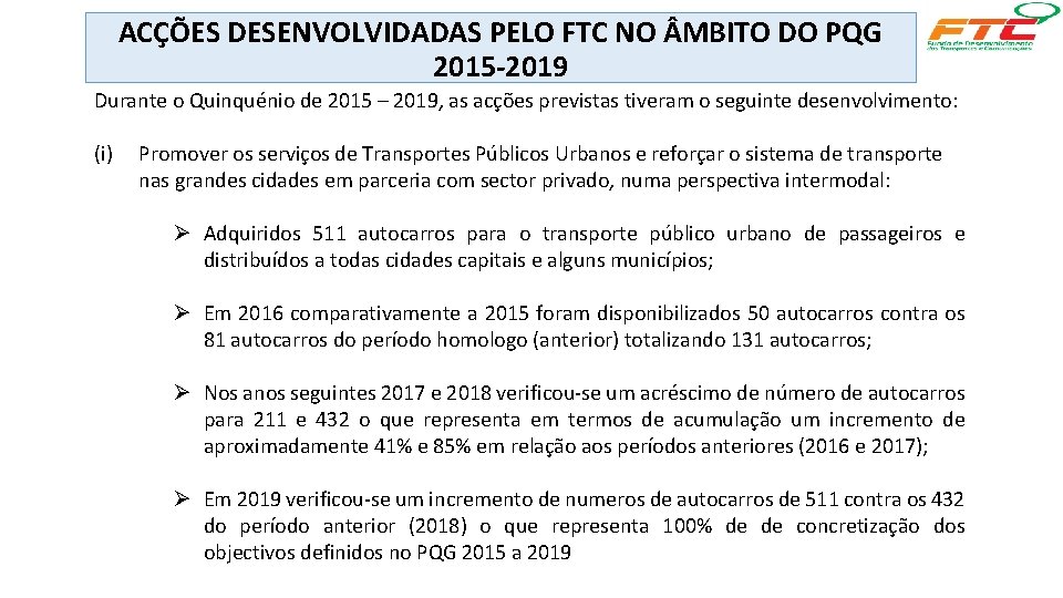 ACÇÕES DESENVOLVIDADAS PELO FTC NO MBITO DO PQG 2015 -2019 Durante o Quinquénio de