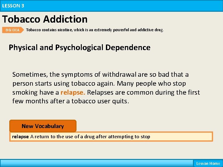 LESSON 3 Tobacco Addiction BIG IDEA Tobacco contains nicotine, which is an extremely powerful