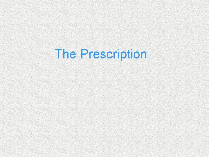 The Prescription 