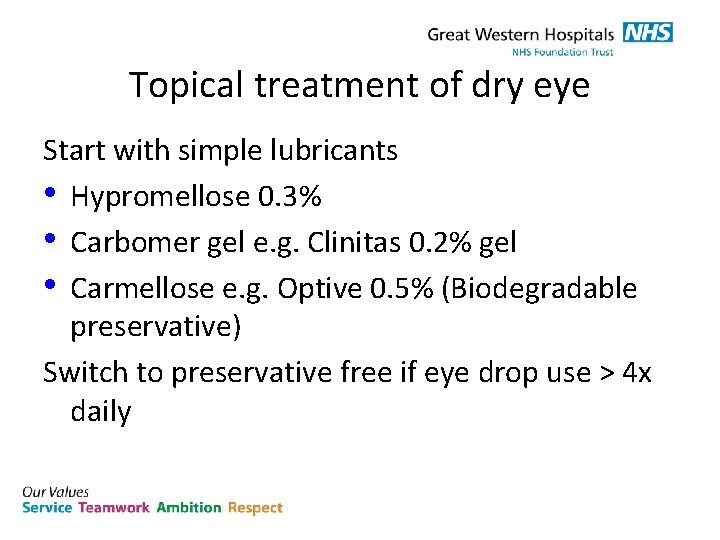 Topical treatment of dry eye Start with simple lubricants • Hypromellose 0. 3% •