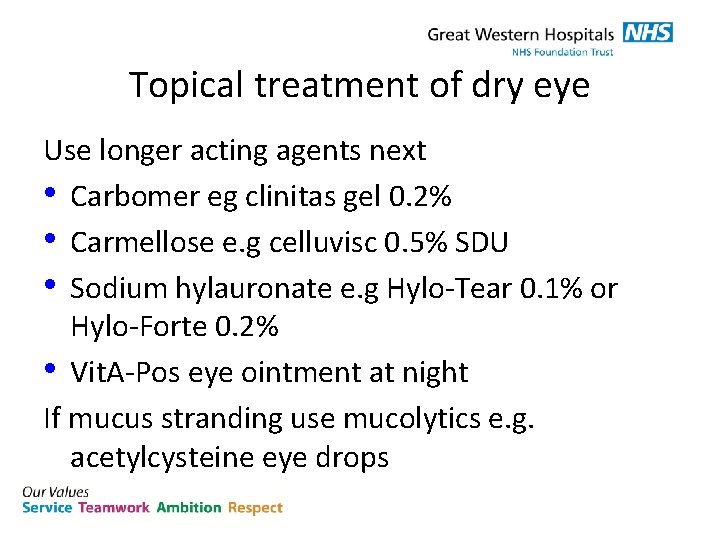 Topical treatment of dry eye Use longer acting agents next • Carbomer eg clinitas